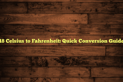 18 Celsius to Fahrenheit: Quick Conversion Guide