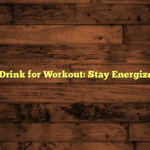 Best Energy Drink for Workout: Stay Energized & Focused