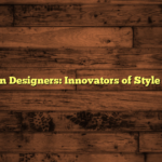 Best Fashion Designers: Innovators of Style and Trends