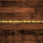 Best First Date Questions: Break the Ice with Fun!