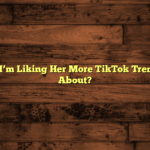 But I Think I’m Liking Her More TikTok Trend: What’s It About?