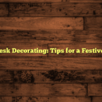 Christmas Desk Decorating: Tips for a Festive Workspace