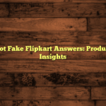 Fake or Not Fake Flipkart Answers: Product Quality Insights