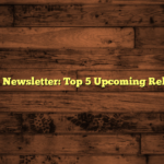 Video Games Newsletter: Top 5 Upcoming Releases to Play