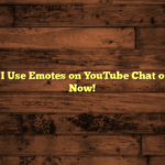 Why Can’t I Use Emotes on YouTube Chat on PC: Fix It Now!